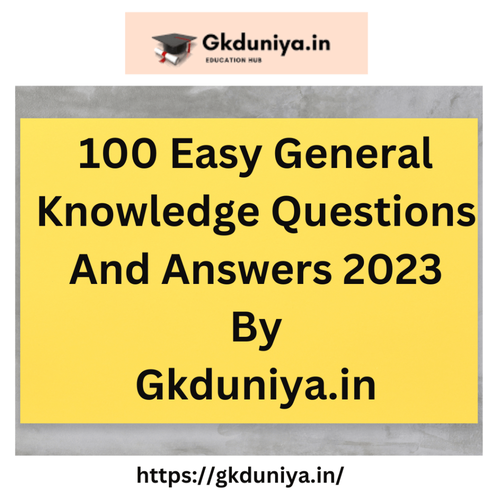 General Knowledge Questions And Answers Gkduniya