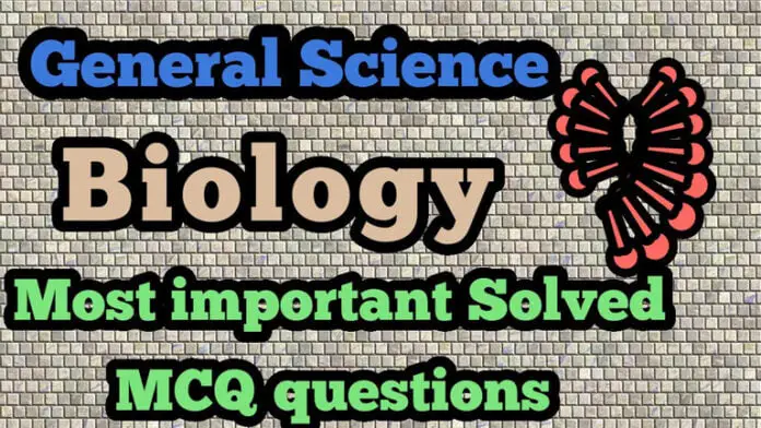 Biology MCQs - General Science , gkduniya.in