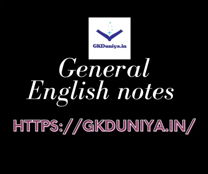 General english Notes PDF For All Competitive Exams, english notes for competitive exams pdf, english Question Answer, General english Notes PDF For All Competitive Exams, Download Free PDF, gkduniya.in