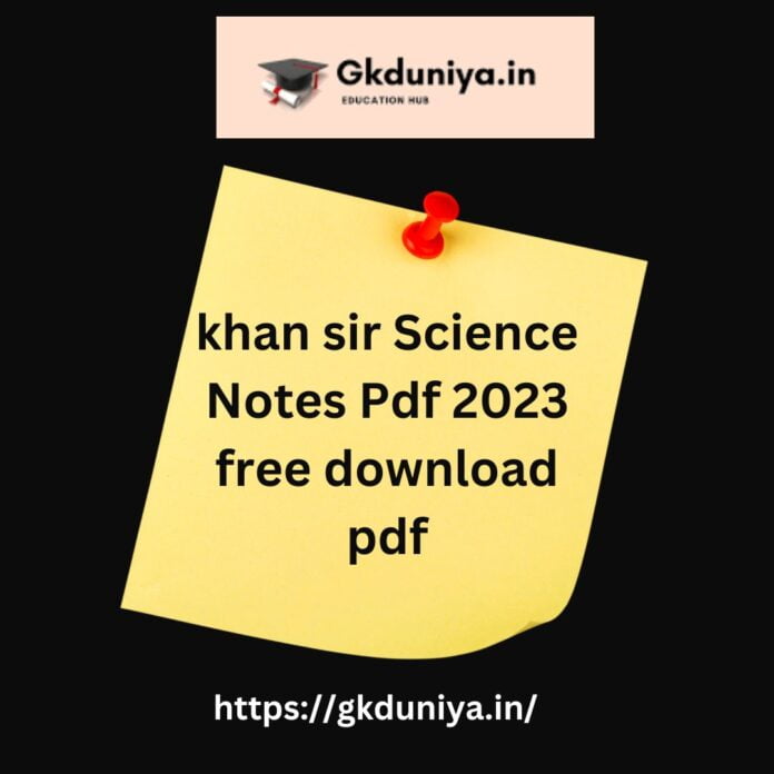 Science Notes Pdf 2023 free download pdf - gkduniya.in
