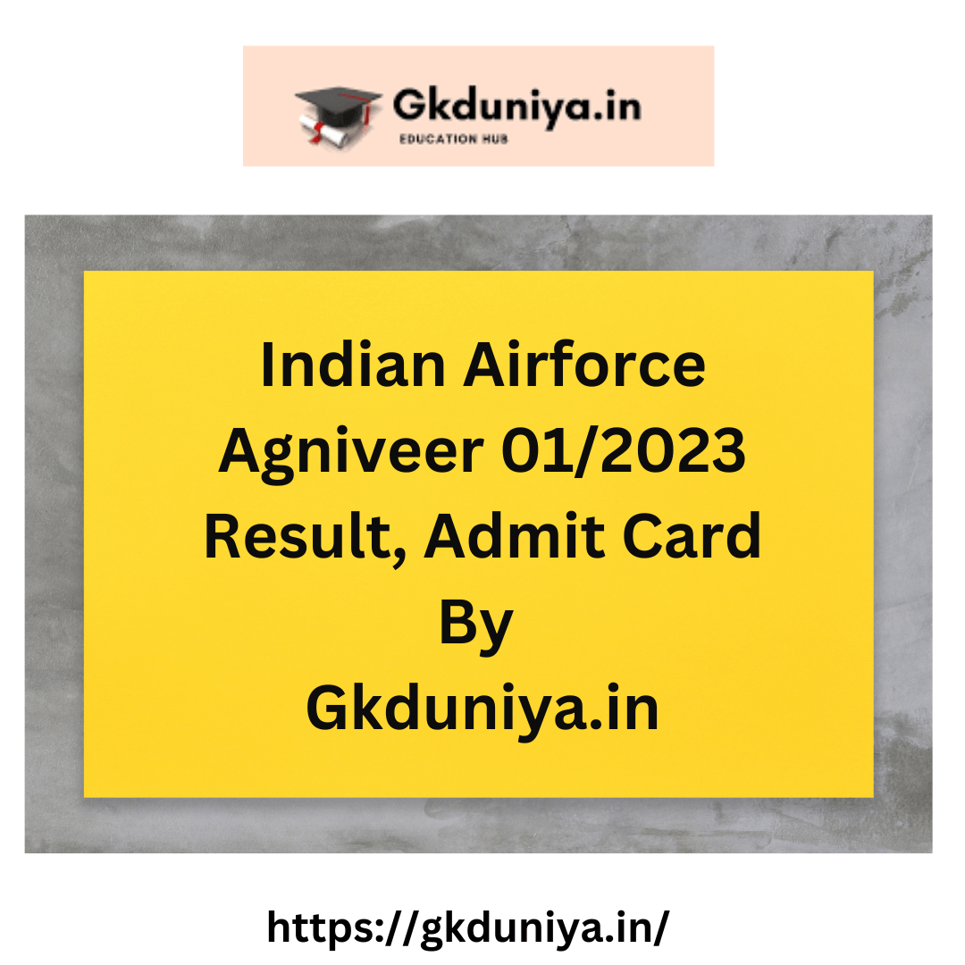 Indian Airforce Agniveer 01/2023 Result, Admit Card