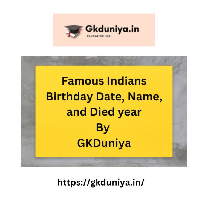 Famous Indians Birthday Date, Name, and Died year, Indian freedom fighters list birth and death dates pdf, the birthday of famous indian personalities, indian freedom fighters birthday list pdf, leaders birthday list, freedom fighters date of the birth list, national leaders date of birth, political leaders date of birth, freedom fighters birthdays in india, Indian leaders' birthday's list, freedom fighters' birthdays in India, Maharashtra politicians birthday, Indian freedom fighters birthday list pdf, bjp leader's birthday today, Lok sabha birthday list, birthday list of rajya sabha members, Indian politician birthday today