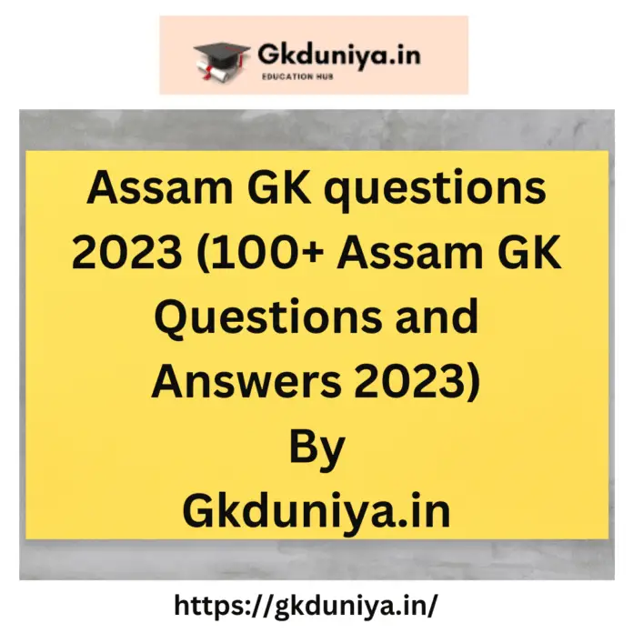 general knowledge of assam pdf,assam gk 2023 pdf,current affairs of assam questions and answers,100 assam gk questions and answers 2023 sahayakassam,assam history quiz questions and answers,assam forest gk question and answer,assam gk questions and answers pdf,assam gk quiz,general knowledge of assam pdf,assam gk 2023 pdf,assam gk quiz,assam gk questions and answers pdf,gk of assam culture,india gk in assamese,assam gk questions and answers 2021,assam gk questions and answers pdf,assam gk question and answer,assam gk questions and answers pdf,assam gk pdf,assamese gk question answer 2023,current affairs of assam questions and answers,assam gk mcq,assam gk quiz,general knowledge of assam,india gk in assamese,assam gk questions and answers pdf,assam gk quiz,assam gk pdf,assamese gk question answer 2023,assam history quiz questions and answers,assam gk questions and answers assamese,assam gk questions and answers,assam gk questions and answers pdf,assam gk questions and answers 2021,assam gk questions and answers in assamese,history of assam questions and answers,major personalities of assam gk,gk of assam history,assam gk questions and answers assamese language,current affairs of assam questions and answers,how many gk questions are there,assam mla list 2011,assamese gk questions and answers,assam gk pdf,assamese gk pdf,general knowledge in assamese,assam quiz,assam history gk,assam gk mcq,assam gk questions and answers,assamese gk question answer,assamese gk questions and answers,assam gk 2021,assamese gk 2021,general knowledge of assam pdf,assam general knowledge pdf,assam gk quiz,assamese gk quiz,assamese general knowledge pdf,assam gk questions,assamese general knowledge questions and answers,assam gk pdf in assamese,assam history gk pdf,assam quiz questions and answers,assam quiz 2021,assam mcq,assamese quiz 2021,current affairs of assam questions and answers,assamese quiz questions and answers,assam general knowledge 2020,assam gk pdf com,assam gk pdf.com,gk of assam culture,assam static gk pdf,assam gk pdf,assamese gk pdf,general knowledge in assamese,assam quiz,assam history gk,assam gk mcq,assam gk questions and answers,assamese gk question answer,assamese gk questions and answers,assam gk 2021,assamese gk 2021,general knowledge of assam pdf,assam general knowledge pdf,assam gk quiz,assamese gk quiz,assamese general knowledge pdf,assam gk questions,assamese general knowledge questions and answers,assam gk pdf in assamese,assam history gk pdf, Assam GK questions 2023 (100+ Assam GK Questions and Answers 2023)
