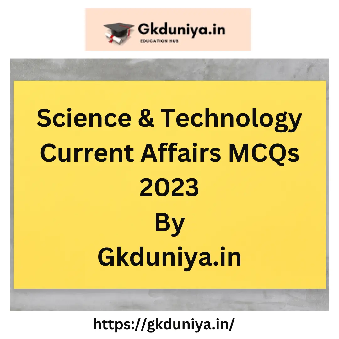 Science & Technology Current Affairs MCQs 2023