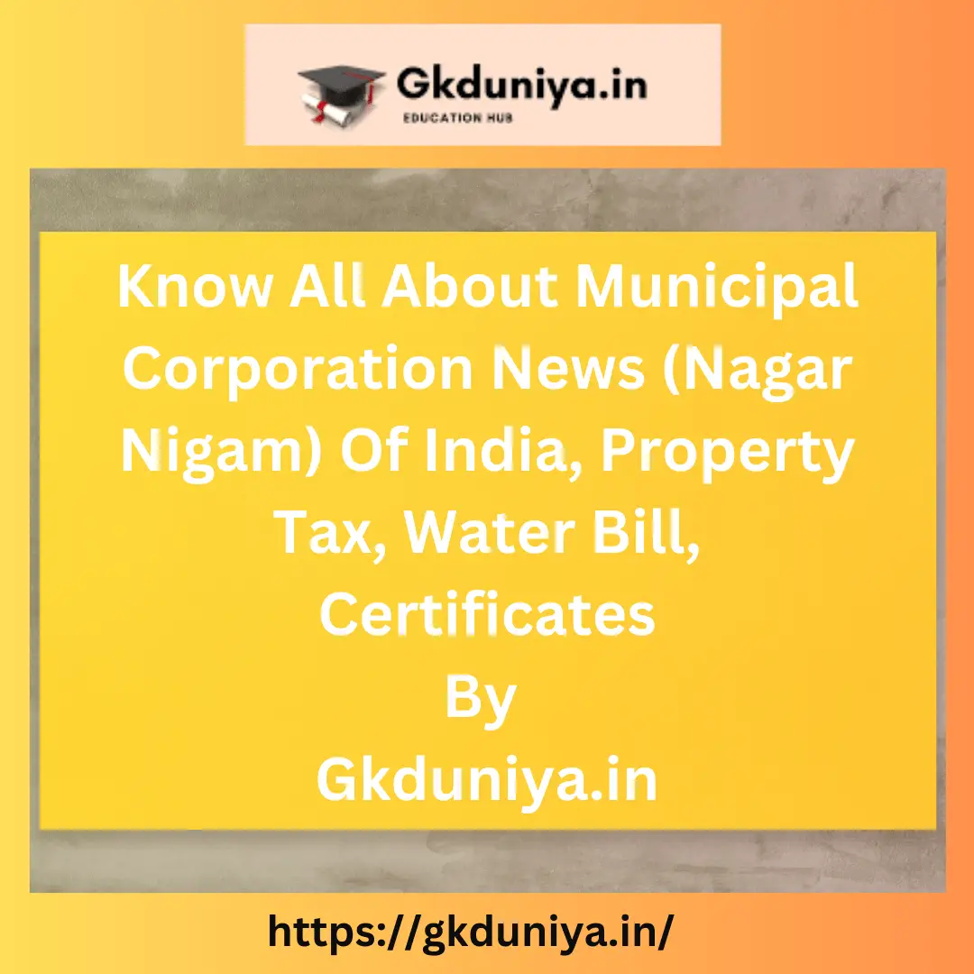 Indian Municipal Corporation (Nagar Nigam), property taxes, water bills, & certificates