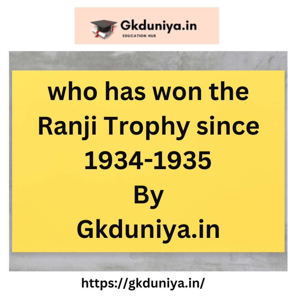who has won the Ranji Trophy List of Ranji Trophy winners 19342023