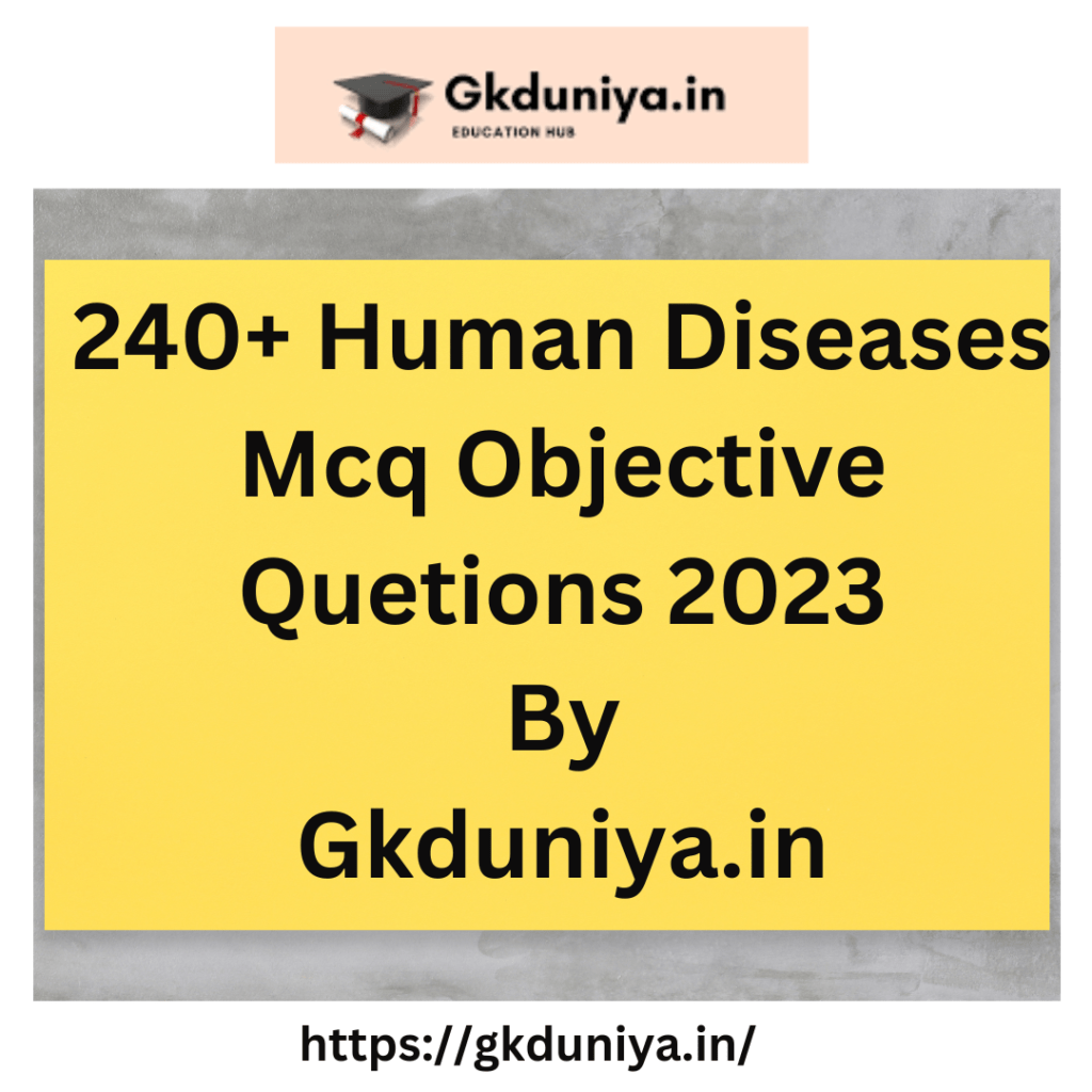 240+ Human Diseases Mcq Objective Quetions 2023 | Objective questions