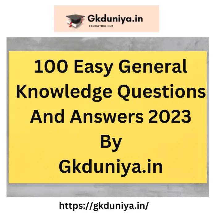 100 General Knowledge Questions And Answers, 100 Easy General Knowledge Questions And Answers, 101 general knowledge questions and answers, 60 general knowledge questions with answers, 85 Easy General Knowledge Questions And Answers, 85 Easy General Knowledge Questions And Answers 2023, Easy General Knowledge Questions And Answers 2023, easy general knowledge quiz with answers, fun quiz questions and answers, General Knowledge Questions and Answers, General Knowledge Questions And Answers 2023, general knowledge quiz with answers