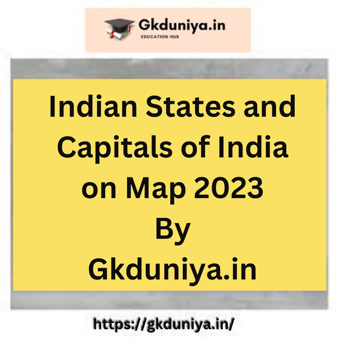 Indian States and Capitals of India on Map 2023