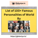 List of 100+ Famous Personalities of World