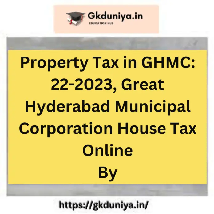 Property Tax in GHMC Great Hyderabad Municipal Corporation House Tax Online, GHMC Property Tax: Greater Hyderabad Municipal Corporation (GHMC) is receiving property tax, house tax online. Those who want to pay property tax can - GHMC Property Tax Great Hyderabad Municipal Corporation House Tax Online Ghmc.gov.in All Corporation News