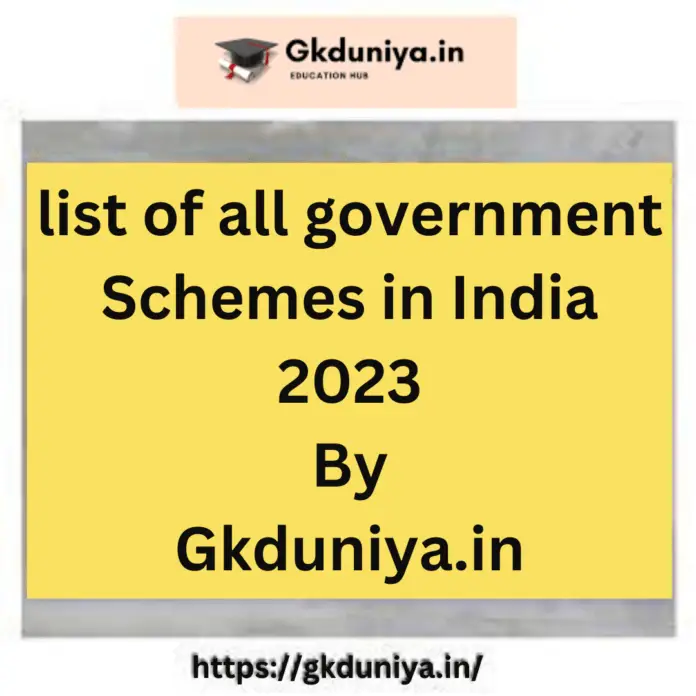 list of all government Schemes in 2023: All Schemes launched by the ...