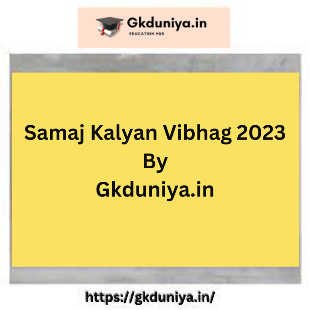 Samaj Kalyan Vibhag 2023 GKDuniya