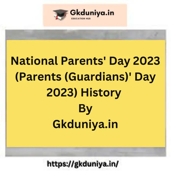 National Parents' Day 2023 (Parents (Guardians)' Day 2023) History:-