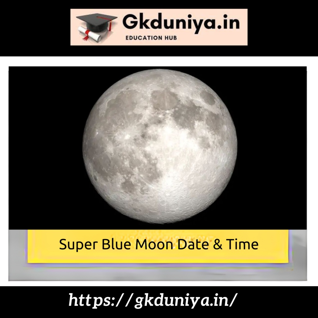 Super Moon Date & Time 2023 Country Wise, Astrology, How to Watch