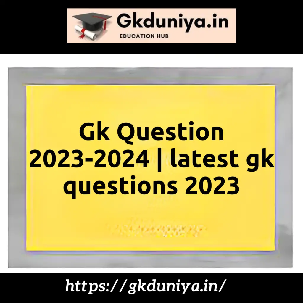 Gk Question 2023 2024 Latest Gk Questions 2023 5 1024x1024 