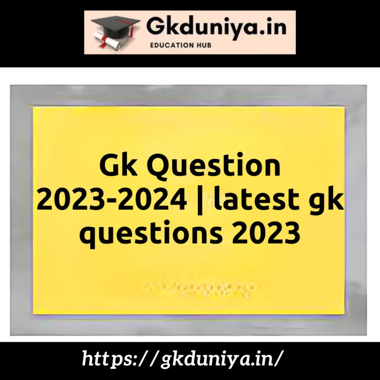 Gk Question 2023 2024 Latest Gk Questions 2023 5 768x768 
